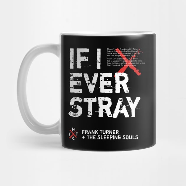 Frank Turner If I Ever Stray by Butter Creative